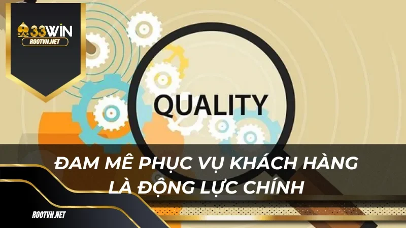 Đam mê phục vụ khách hàng là động lực chính