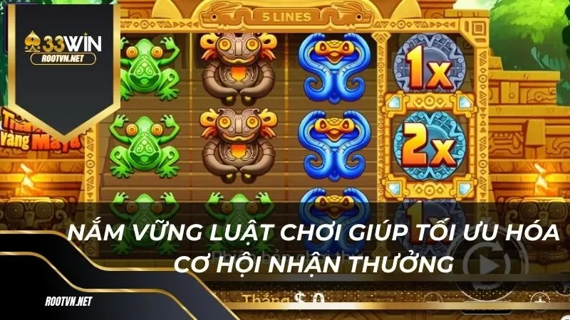 Nắm vững luật chơi giúp tối ưu hóa cơ hội nhận phần thưởng giá trị