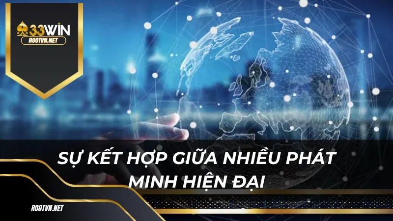 Sự kết hợp giữa nhiều phát minh hiện đại