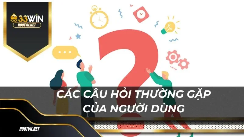 Tổng hợp các câu hỏi mà người dùng thường gặp